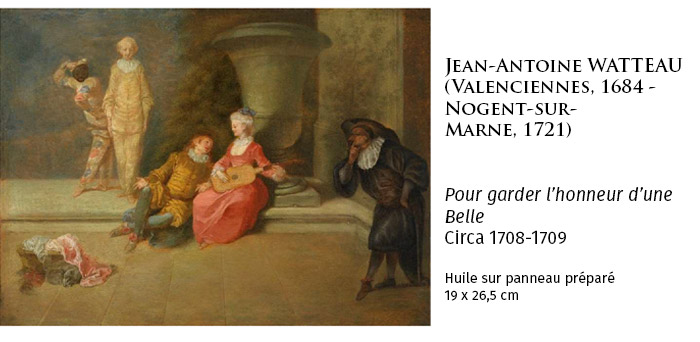 Jean-Antoine WATTEAU (Valenciennes, 1684 - Nogent-sur- Marne, 1721)   Pour garder l’honneur d’une Belle Circa 1708-1709